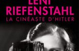 Leni Riefenstahl, la cinéaste d’Hitler (Jérôme Bimbenet)