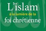 L’islam à la lumière de la foi chrétienne (Henri de Saint-Bon)