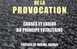 Théologie de la provocation : causes et enjeux du principe totalitaire (Gérard Conio)