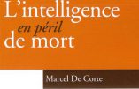 L’intelligence en péril de mort (Marcel De Corte)