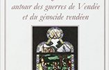 La désinformation autour des guerres de Vendée et du génocide vendéen (Reynald Secher)