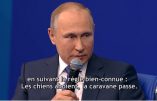 Poutine se moque des manœuvres US pour pousser la Russie à sortir de ses gonds: “Les chiens aboient et la caravane passe…”