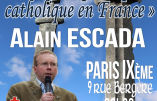 22 juin 2018 à Paris : « Pour une politique catholique en France » (Alain Escada)