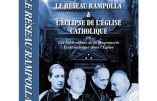 Le réseau Rampolla & l’éclipse de l’Eglise catholique ou les infiltrations de la maçonnerie ecclésiastique dans l’Eglise