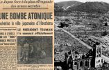 Le 6 août 1945, les Etats-Unis « pulvérisent » Hiroshima et toute sa population civile