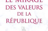 Le mirage des valeurs de la République (Bernard Gantois)