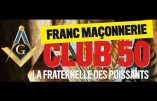 Le Club 50 ou la Fraternelle maçonnique des puissants de Montpellier