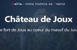 Patrimoine – Le château de Joux (Jura)