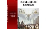 Les seize carmélites de Compiègne, leur martyre et leur béatification