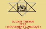 La Loge Thebah, le Mouvement Cosmique et les kabbalistes…
