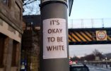 Ecosse – Autocollants dans la ville « C’est OK d’être blanc ». « Atroce, inacceptable » déclare le député.