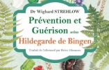 Prévention et guérison selon Sainte Hildegarde de Bingen (Dr Strehlow)