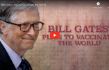Comment Bill Gates s’est emparé de la Santé Mondiale (2) – Les campagnes de vaccination