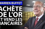 Le milliardaire Warren Buffett investit massivement dans l’or – Analyse de l’économiste Marc Rousset