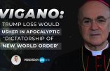 Mgr Viganò dénonce la dictature du Nouvel Ordre Mondial et la subversion dans l’Eglise