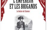 L’Empereur et les Brigands – Le théâtre de l’histoire (Guillaume Bernard & Corentin Stemler)