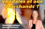 26 mars 2022 à Paris – Notre-Dame livrée aux vandales et aux marchands ? Conférence d’Anne Brassié