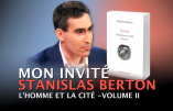 L’Homme et la Cité – entretien avec Stanislas Berton