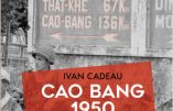 Cao Bang 1950, premier désastre français en Indochine (Ivan Cadeau)
