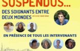 Suspendus… Des soignants entre deux mondes – Cinéma/Débat à Saint Chamond (42) le 9 décembre 2022
