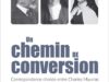 Un chemin de conversion – Correspondance choisie entre Charles Maurras et deux carmélites de Lisieux (1936-1952)