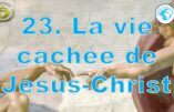 Cours de catéchisme 23 – La vie cachée de Notre Seigneur Jésus-Christ