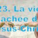 Cours de catéchisme 23 – La vie cachée de Notre Seigneur Jésus-Christ