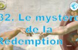 Cours de catéchisme 32 – Le mystère de la Rédemption