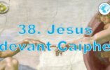 Cours de catéchisme 38 – Jésus devant Caïphe