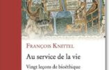 Au service de la vie – Vingt leçons de bioéthique de l’abbé François Knittel