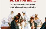 Allons Médecins de la Patrie… Ce que la médecine civile doit à la médecine militaire