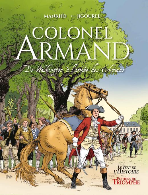 BD Colonel Armand, de Washington à l'armée des Chouans (éditions du Triomphe)