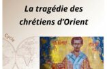 La tragédie des chrétiens d’Orient – Conférence le 13 mars 2023 à Paris