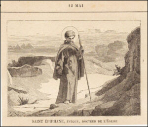 Saint Epiphane, Evêque et Docteur de l'Eglise, douze mai