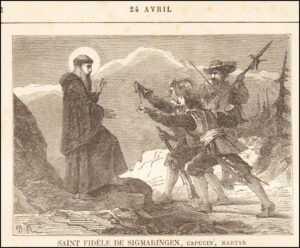 Saint Fidèle de Sigmaringen, Capucin, Martyr, vingt-quatre avril