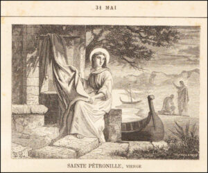 Sainte Pétronille, vierge, trente-et-un mai