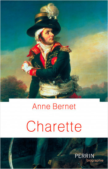 Charette, par Anne Bernet, éditions Perrin