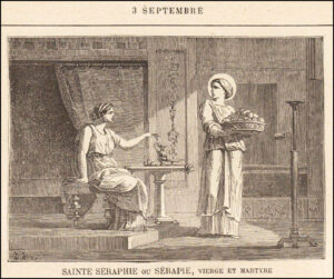 Sainte Séraphie ou Sérapie, Vierge et Martyre, trois septembre