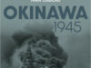 Okinawa 1945, la dernière grande bataille de la Seconde Guerre mondiale