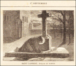 Saint Lambert, Évêque de Maëstricht et Martyr, dix-sept septembre