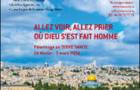 Allez voir, allez prier où Dieu s'est fait homme