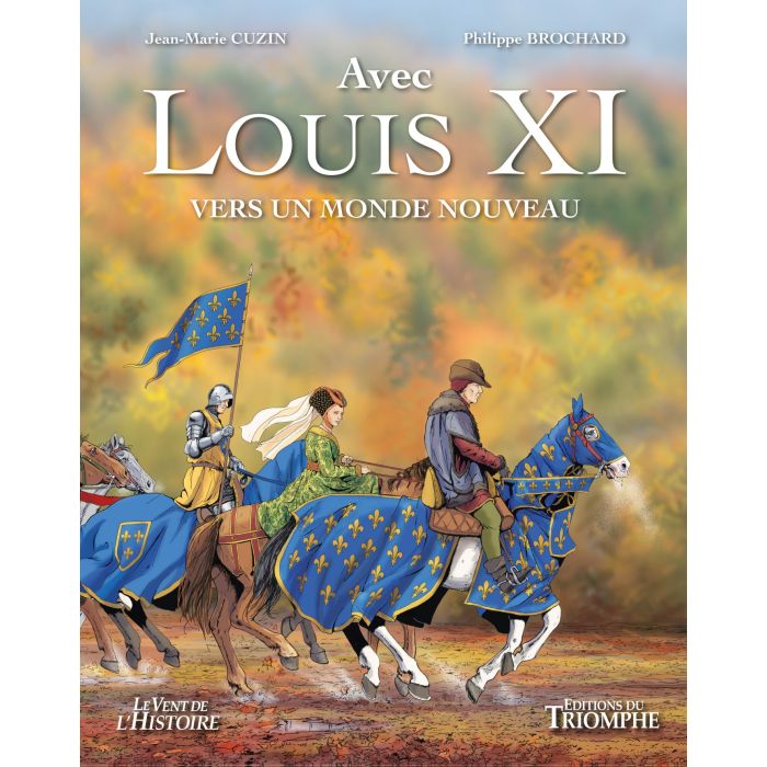 BD Avec Louis XI, éditions du Triomphe