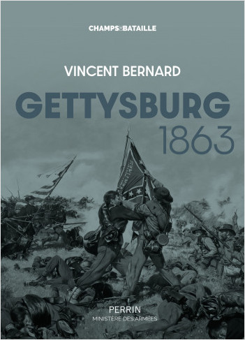 Gettysburg, 1863, par Vincent Bernard, éditions Perrin