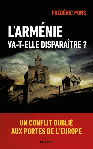 L'Arménie va-t-elle disparaître ?, Frédéric Pons, éditions Artège