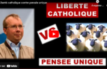 Liberté catholique contre pensée unique