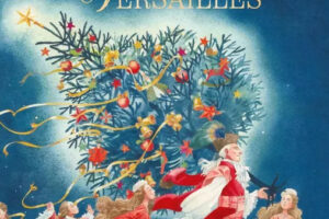 Le premier sapin de Noël à Versailles – Naissance d’une tradition