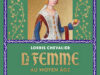 La femme au Moyen Âge (Lorris Chevalier)