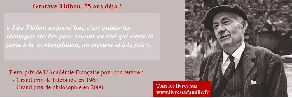 Gustave Thibon, 2001-2026, toujours d’actualité après 25 ans…