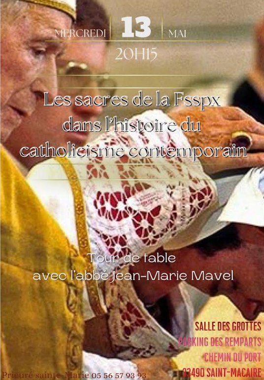 Table ronde à Saint-Macaire le 13 mai : les sacres de la Fraternité Saint-Pie-X dans l’histoire du catholicisme contemporain