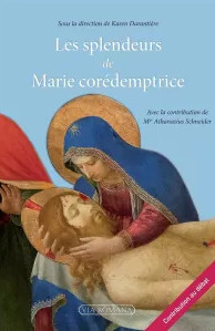 Les splendeurs de Marie corédemptrice – Un colloque, un livre